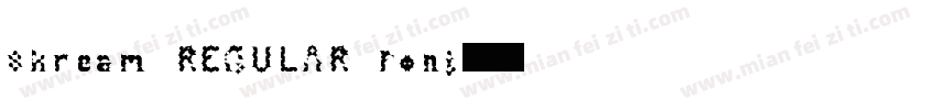 skream REGULAR font字体转换